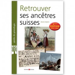 Retrouver ses ancêtres suisses 2° Edition