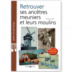 Retrouver ses ancêtres meuniers et leurs moulins