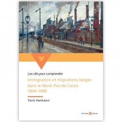 Immigration et migrations belges dans le Nord-Pas-de-Calais 1840-1890