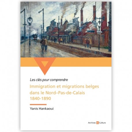 Immigration et migrations belges dans le Nord-Pas-de-Calais 1840-1890
