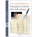 Les abréviations françaises et latines XIVe - XVIIIe siècles