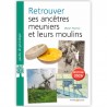 Retrouver ses ancêtres meuniers et leurs moulins