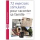 72 exercices stimulants pour raconter sa famille