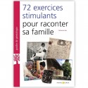 72 exercices stimulants pour raconter sa famille