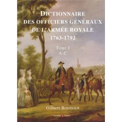 Dictionnaire des Officiers généraux de l'armée Royale 1763-1792 Tome 1