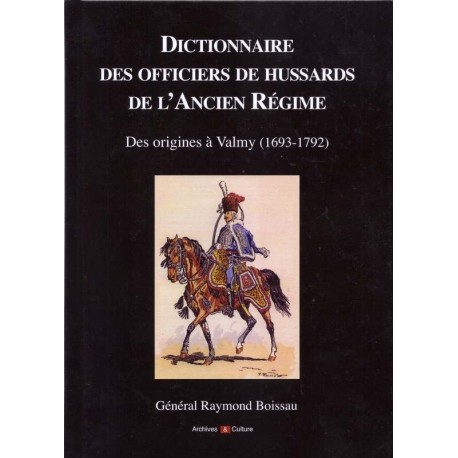 Dictionnaire des officiers de Hussards de l'ancien régime.