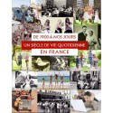 De 1900 à nos jours un siècle de vie  quotidienne en France