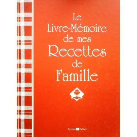 Le livre-mémoire de mes recettes de Famille